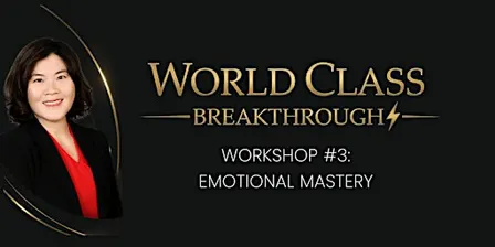 World Class Breakthrough #3: Emotional Mastery