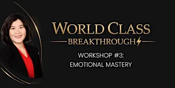 World Class Breakthrough #3: Emotional Mastery