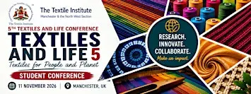 The Textile Institute Student Conference: Textiles & Life 5