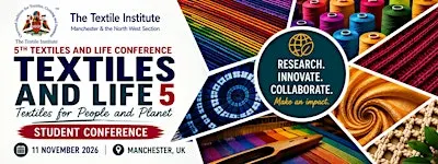 The Textile Institute Student Conference: Textiles & Life 5