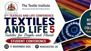 The Textile Institute Student Conference: Textiles & Life 5