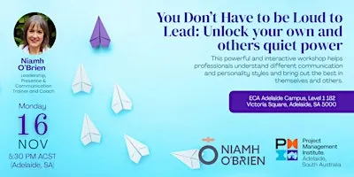 You Don’t Have to be Loud to Lead™: Unlock your own and others quiet power