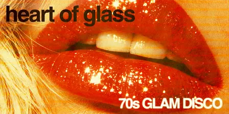 Heart of Glass: 70's Glam Disco [Chicago]