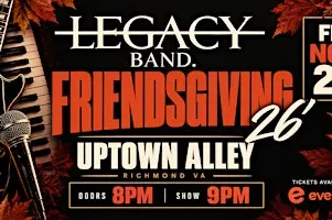 Legacy Band: Friendsgiving 26' at Uptown Alley!