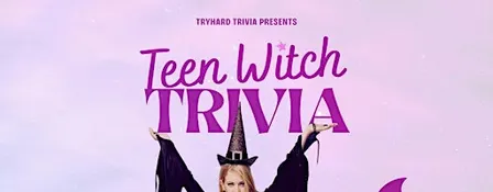 TryHard Trivia: Teen Witches