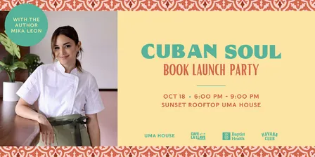 Cuban Soul Book Launch Party with Mika Leon at Uma House