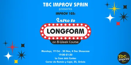 Intro to Longform Improv Course (103) w/ TBC Improv Spain