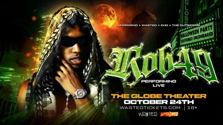 Los Angeles: ROB49 PERFORMING LIVE @ The Globe Theatre [18+]