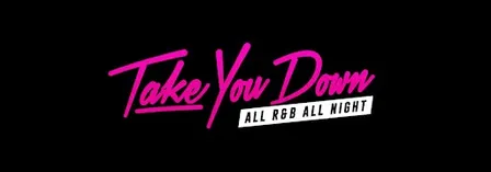 Take You Down All R&B All Night Sat Oct 10th @ 10pm