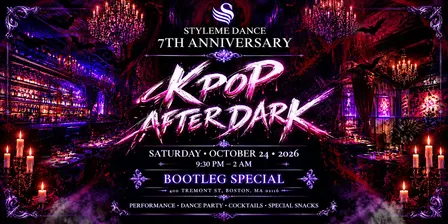 K-POP AFTER DARK | StyleMe 7th Anniversary Showcase @Bootleg Special