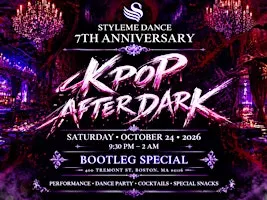 K-POP AFTER DARK | StyleMe 7th Anniversary Showcase @Bootleg Special