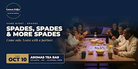Grown Folks Game Night: Spades, Spades & More Spades (30+)