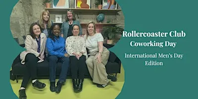 International Men's Day - Rollercoaster Club Coworking