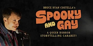 SPOOKY & GAY: a queer horror storytelling cabaret!