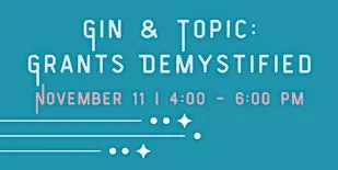 Gin & Topic: Grants Demystified