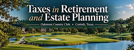 Taxes in Retirement and Estate Planning