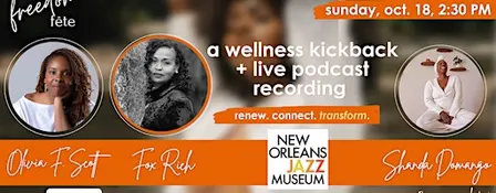 Freedom Fête |  A Wellness Kickback + Live Podcast Recording