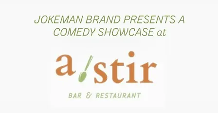 Jokeman Brand Presents a Comedy Showcase at A/Stir