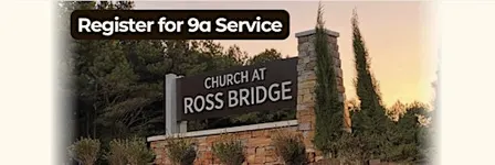 9am Church at Ross Bridge Worship- Opening Sunday