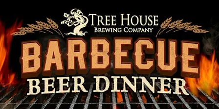 BBQ Beer Dinner with Tree House Brewing