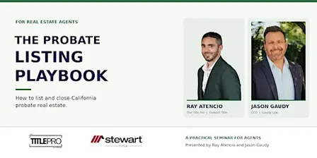 The Probate Listing Playbook: What Agents Need to Know to Win and Close