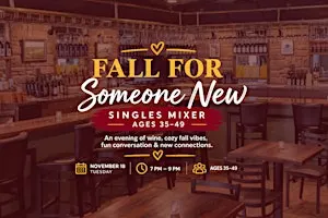 Fall for Someone New  Singles Mixer | Ages 35–49