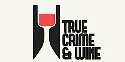True Crime and Wine: The Eyeball Killer Hosted by Bigsby's Folly Winery