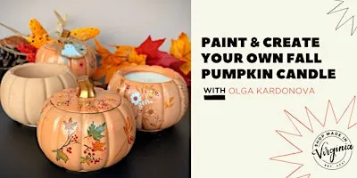 Paint & Create Your Own Pumpkin Candle with Olga Kardonova