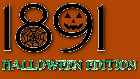 1891 Halloween Edition