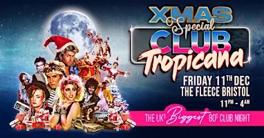 Club Tropicana - The UK's Biggest 80s Xmas Party!