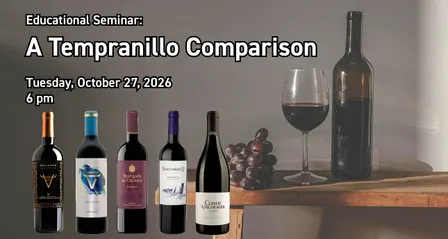 Educational Seminar:  A Tempranillo Comparison