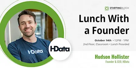 StartingBlock presents: Lunch with Hudson Hollister, CEO of HData