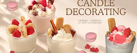 Candle Decorating Experience - Make your own dessert inspired candle!