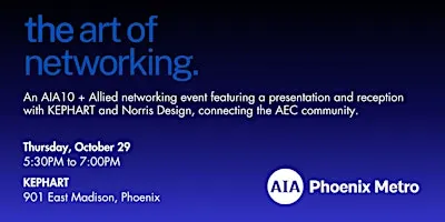The Art of Networking: An AIA Phoenix Metro AIA10 + Allied Event