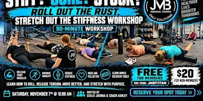 Stiff? Sore? Stuck? Roll Out The Rust, Stretch Out The Stiffness Workshop