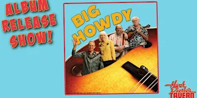 Big Howdy • Album Release Show