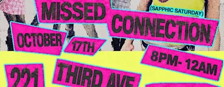 Missed Connection. Sapphic R&B  Party + more!