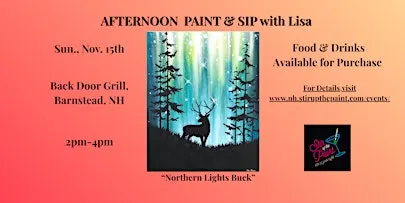 "Northern Lights Buck", an AFTERNOON PAINT & SIP with Lisa, Barnstead NH