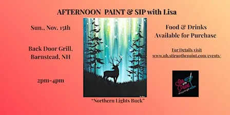 "Northern Lights Buck", an AFTERNOON PAINT & SIP with Lisa, Barnstead NH