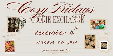 Cozy Fridays - Cookie Exchange