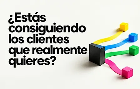 ¿DE DÓNDE VAN A SALIR TUS PRÓXIMOS CLIENTES?