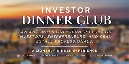 Investor Dinner Club | Real Estate Networking Event | San Antonio, TX