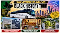 San Antonio to Dallas Black History & Cultural Day Trip