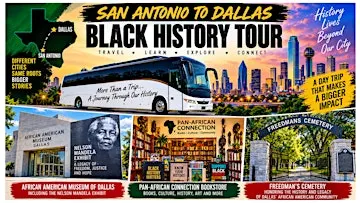 San Antonio to Dallas Black History & Cultural Day Trip