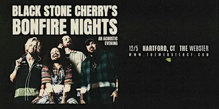 BLACK STONE CHERRY “Bonfire Nights: An Acoustic Evening” - Hartford, CT