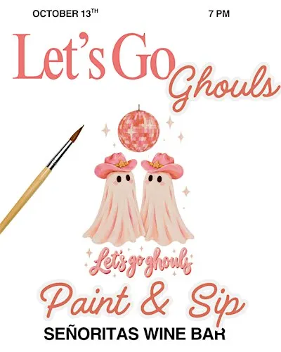 Let's Go Ghouls Paint & Sip - Señoritas Wine Bar Oct 13th