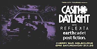 Casino Daylight and friends live at Cherry Bar, Sat Nov 21