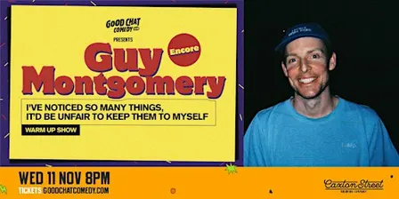 Guy Montgomery | Warm-Up Show @ Good Chat