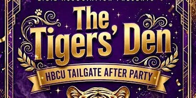 The Tigers' Den HBCU Tailgate After Party