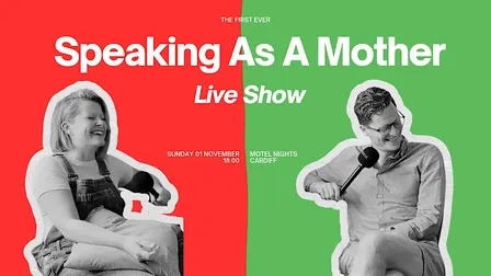 Speaking As A Mother - Live Podcast Recording!